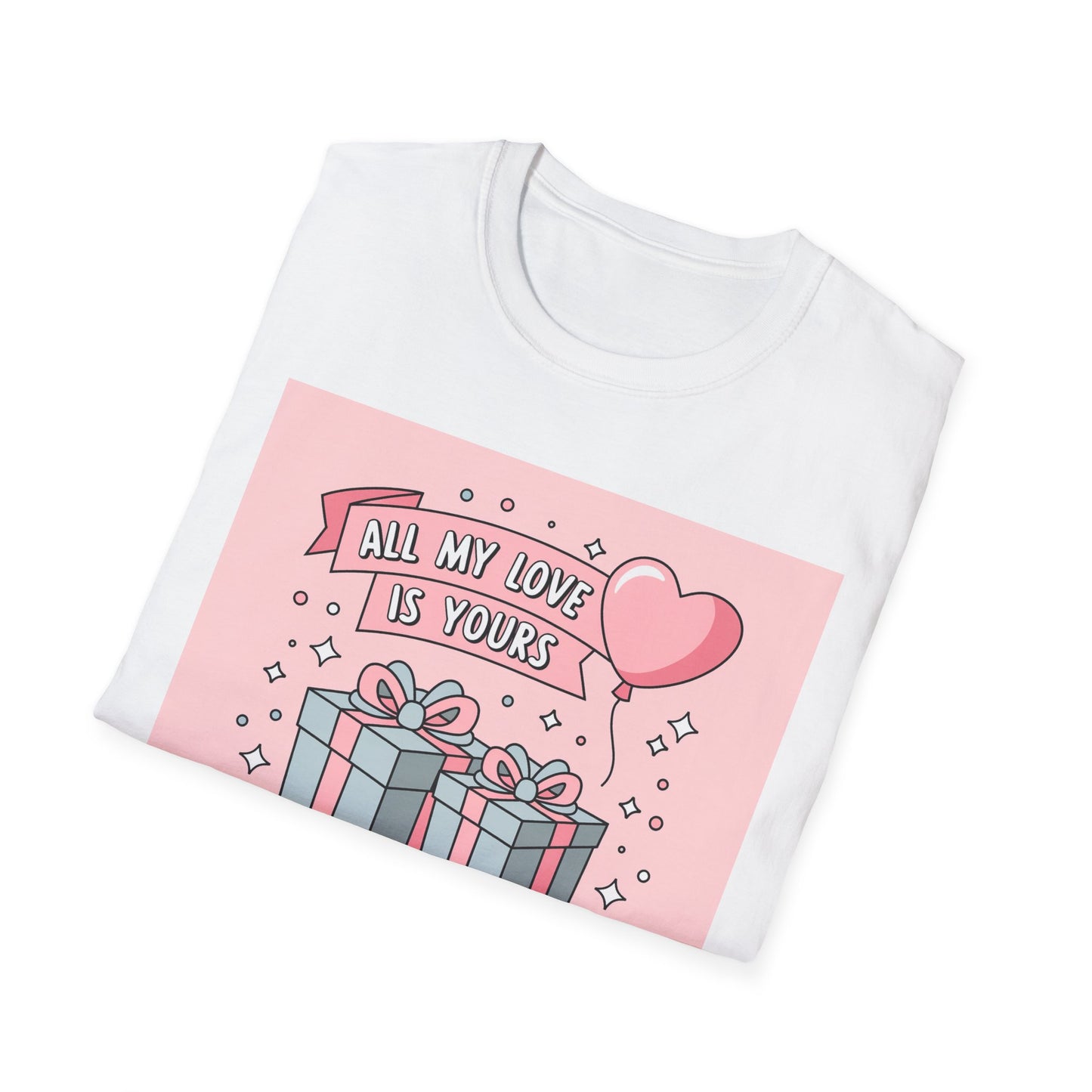 All My Love Is Yours Valentine's Day T-Shirt | Adorable Romantic Gift Tee for Her/Him | Sweet Couple Apparel