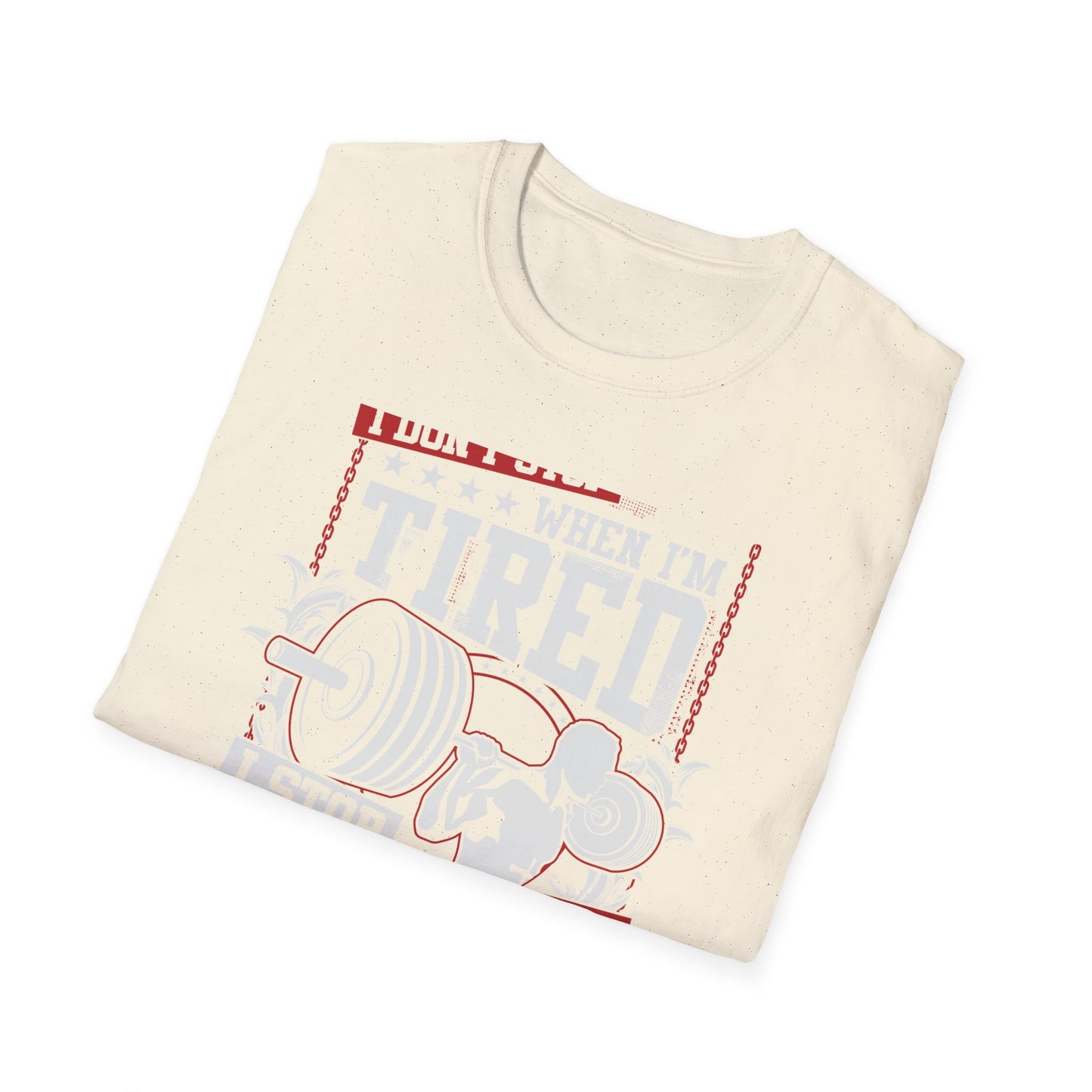 Unstoppable 'I Don't Stop When I'm Tired' T-Shirt | Epic Gym Motivation Tee | Weightlifting Fitness Apparel for True Warriors