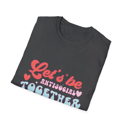 Let's Be Antisocial Together T-Shirt | Funny Retro Groovy Introvert Tee | Unique Best Friend & Couple Gift