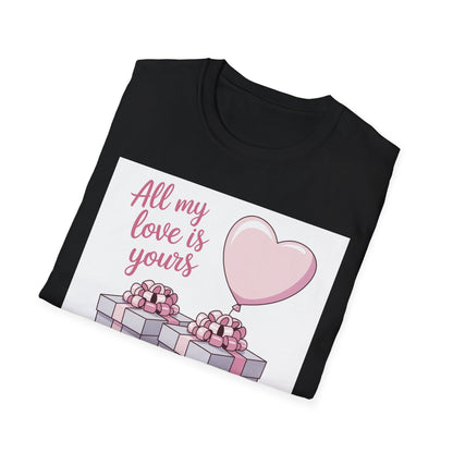 Sweet 'All My Love Is Yours' T-Shirt | Romantic Heart Balloon & Gifts Tee for Valentine's & Anniversaries