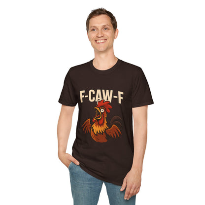 F-CAW-F Funny Rooster Graphic T-Shirt