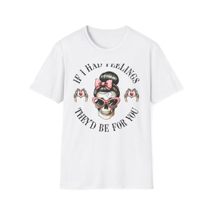 Sassy Messy Bun Skull T-Shirt - 'If I Had Feelings' Dark Humor Valentine's Gift for Women | Edgy & Unique Graphic Tee