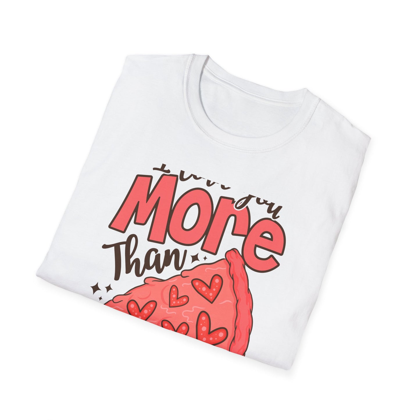 Hilarious 'I Love You More Than Pizza' T-Shirt - Cute Valentine's Day Gift for Foodie Couples & Partners