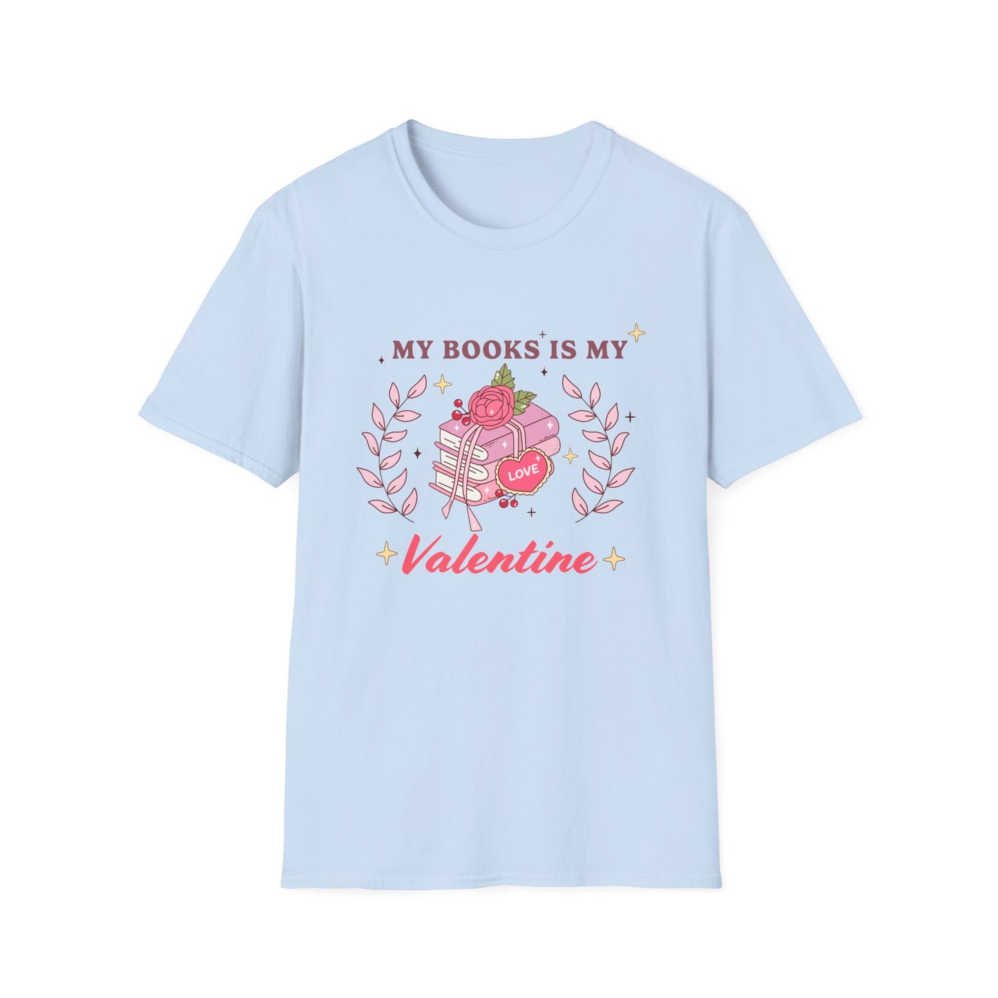 My Books Is My Valentine T-Shirt | Cozy Book Lover Gift | Unique Reader Tee | Charming Literary Valentine's Day Top