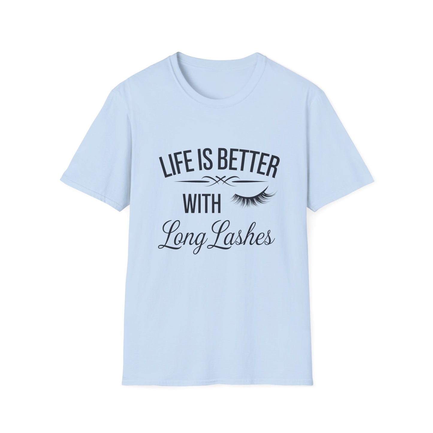 Life is Better with Long Lashes T-Shirt | Chic Eyelash Beauty Tee for Women & Lash Techs | Fabulous Makeup Lover Gift