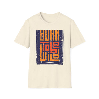 Born To Be Wild Distressed T-Shirt - Grunge Vintage Style Tee for Free Spirits & Adventurers | Bold Graphic Rock Top