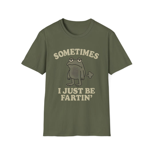 Sometimes I Just Be Fartin’ Funny Frog T-Shirt