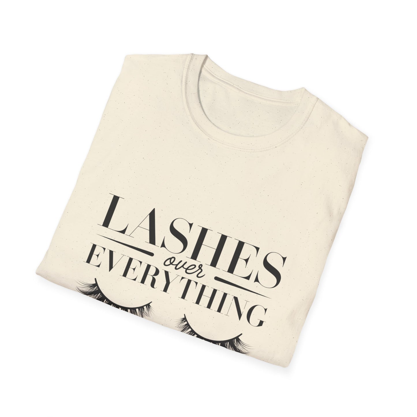 Lashes Over Everything T-Shirt - Chic & Glamorous Beauty Lover Tee - Ultimate Makeup Artist Gift for Women