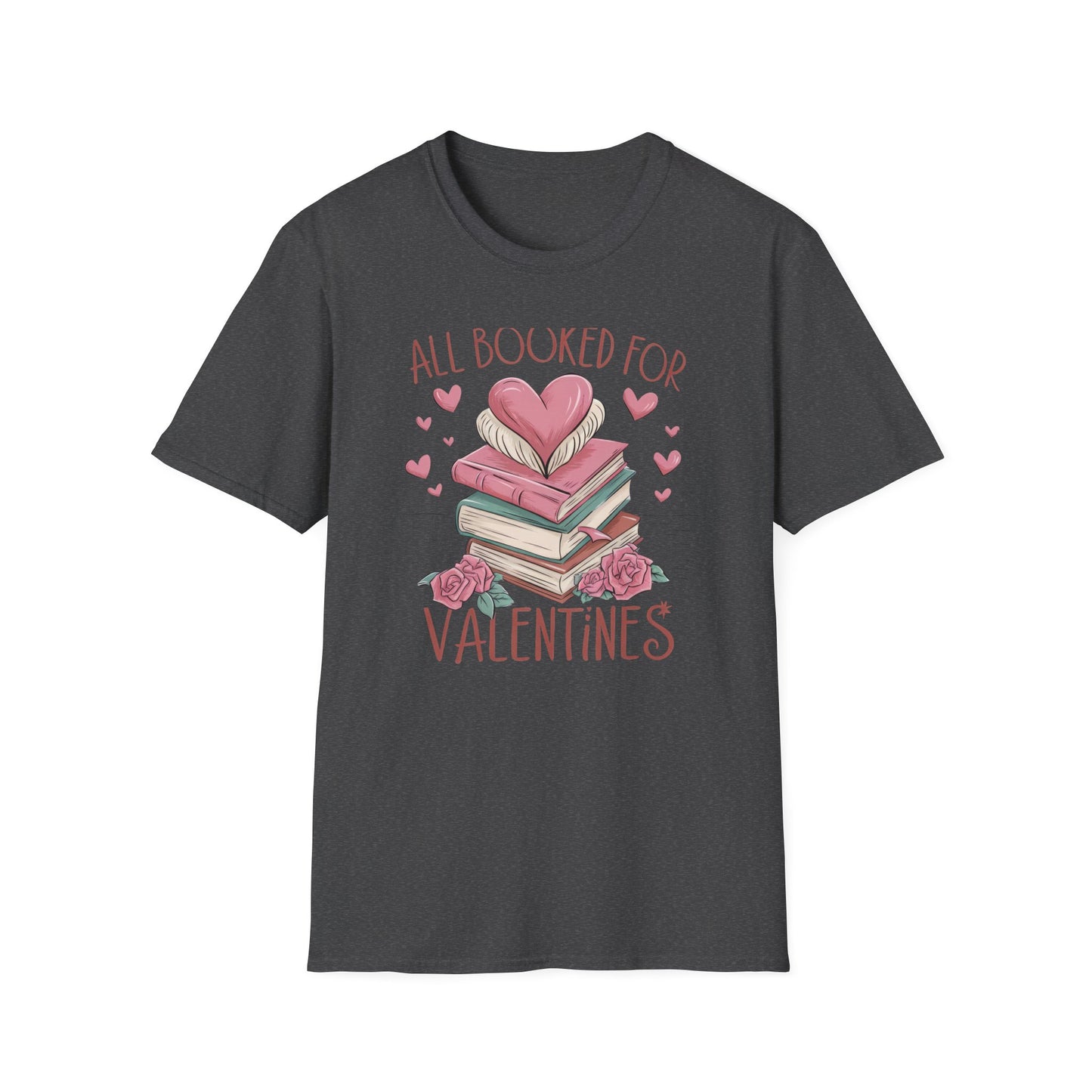Cozy "All Booked For Valentines" T-Shirt | Romantic Book Lover Tee | Perfect Valentine's Day Gift for Readers & Bookworms