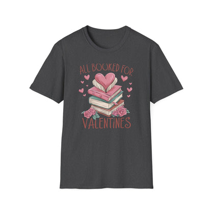 Cozy "All Booked For Valentines" T-Shirt | Romantic Book Lover Tee | Perfect Valentine's Day Gift for Readers & Bookworms