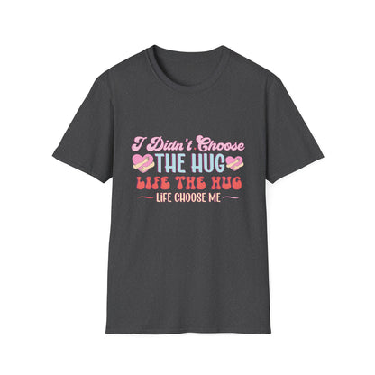 Adorable Hug Life T-Shirt | Funny 'I Didn't Choose The Hug Life' Tee with Hearts & Hugs | Sweet Gift for Her, Valentine's, Best Friend