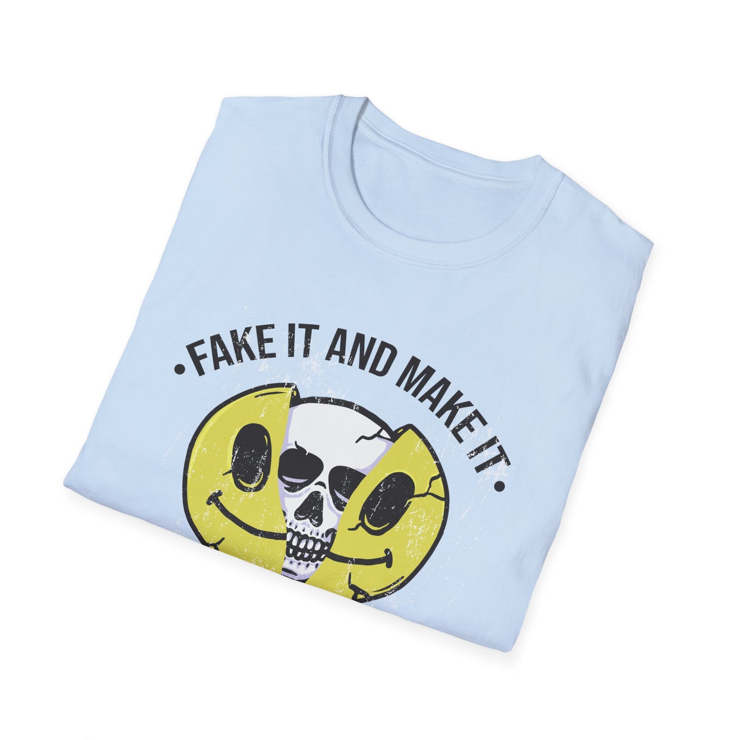 Bold Fake It And Make It Skull Smiley T-Shirt | Edgy Motivational Grunge Tee | Standout Statement Apparel
