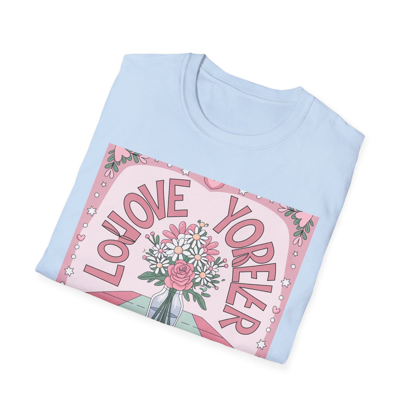 Charming "Love You Forever" Floral T-Shirt - Romantic Daisy & Rose Bouquet Tee for Sweet Hearts & Special Gifts